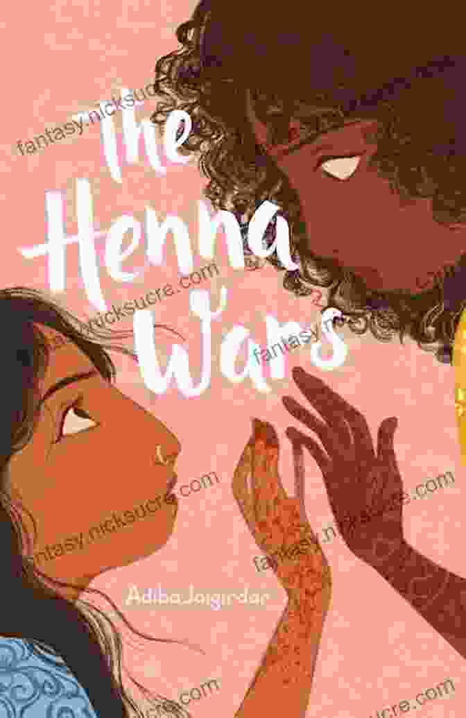 Book Cover Of 'The Henna Wars' By Adiba Jaigirdar, Depicting Two Young Women Engaged In An Intricate Henna Competition. The Henna Wars Adiba Jaigirdar