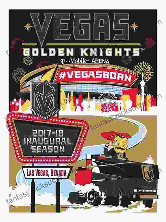 Vegas Golden Knights Inaugural Season Born To Glory: The Vegas Golden Knights Historic Inaugural Season