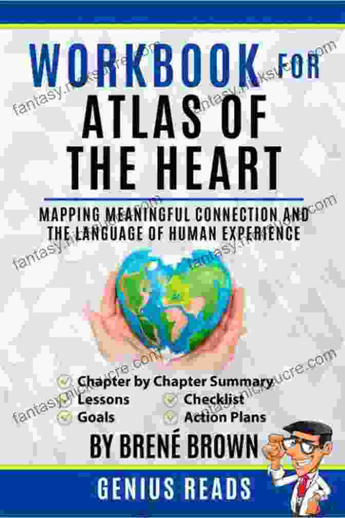 Workbook For Atlas Of The Heart WORKBOOK For Atlas Of The Heart: Mapping Meaningful Connection And The Language Of Human Experience