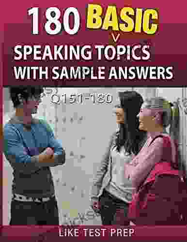 180 Basic Speaking Topics With Sample Answers Q151 180 (240 Basic Speaking Topics 30 Day Pack 2)