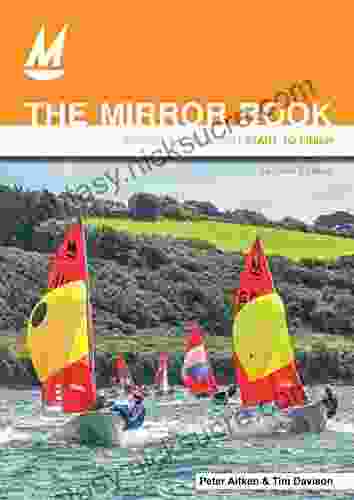 The Mirror Book: Mirror Sailing From Start To Finish