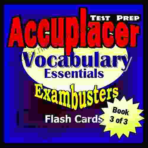 Accuplacer Test Prep Vocabulary Review Exambusters Flash Cards Workbook 3 Of 3: Accuplacer Exam Study Guide (Exambusters Accuplacer)
