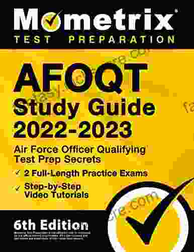 AFOQT Study Guide 2024 Air Force Officer Qualifying Test Prep Secrets 2 Full Length Practice Exams Step By Step Video Tutorials: 6th Edition