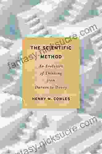 The Scientific Method: An Evolution Of Thinking From Darwin To Dewey