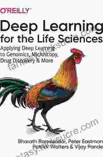 Deep Learning For The Life Sciences: Applying Deep Learning To Genomics Microscopy Drug Discovery And More