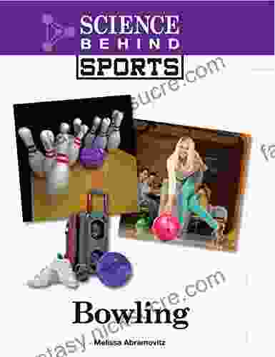 Bowling (Science Behind Sports) Melissa Abramovitz