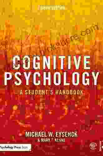Cognitive Psychology: A Student S Handbook