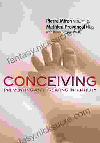 Conceiving: Preventing And Treating Infertility (Your Health 4)