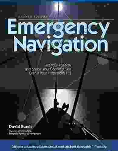 Emergency Navigation 2nd Edition: Improvised And No Instrument Methods For The Prudent Mariner