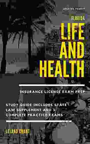 Florida Life And Health Insurance License Exam Prep: Updated Yearly Study Guide Includes State Law Supplement And 3 Complete Practice Tests