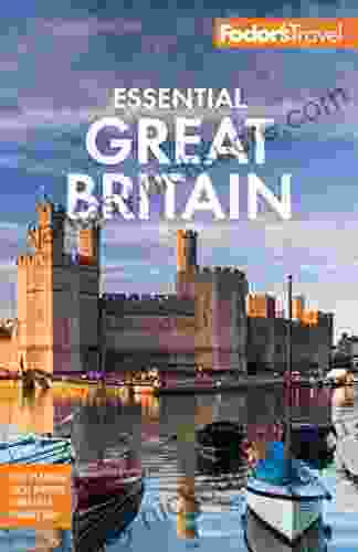 Fodor S Essential Great Britain: With The Best Of England Scotland Wales (Full Color Travel Guide)