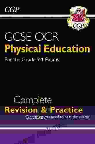 Grade 9 1 GCSE Physical Education OCR Complete Revision Practice: Ideal For Catch Up And The 2024 And 2024 Exams (CGP GCSE PE 9 1 Revision)