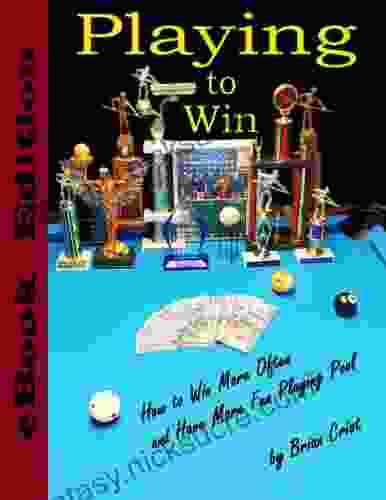 Playing To Win: How To Win More Often And Have More Fun Playing Pool