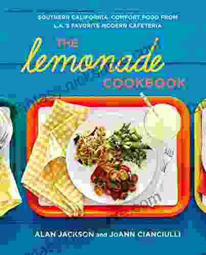 The Lemonade Cookbook: Southern California Comfort Food From L A S Favorite Modern Cafeteria