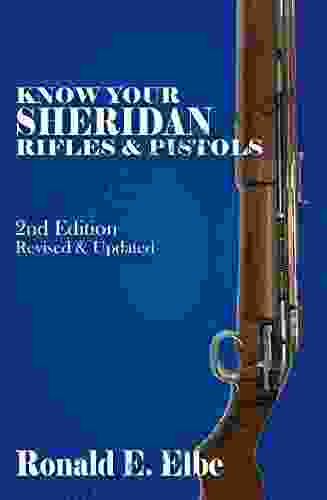 Know Your Sheridan Rifles Pistols: 2nd Edition Revised Updated