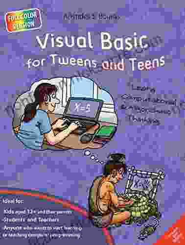 C# For Tweens And Teens 2nd Edition (Full Color Version): Learn Computational And Algorithmic Thinking