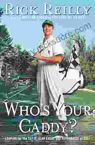 Who S Your Caddy?: Looping For The Great Near Great And Reprobates Of Golf