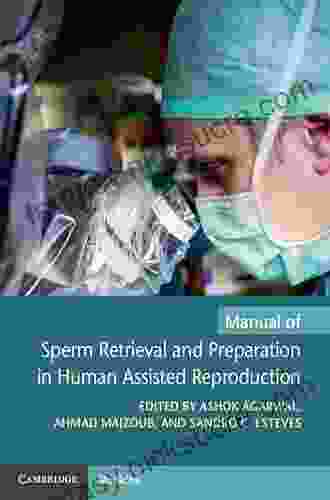 Manual Of Sperm Retrieval And Preparation In Human Assisted Reproduction