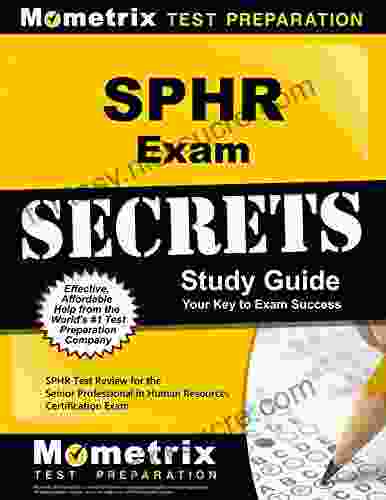 SPHR Exam Secrets Study Guide: SPHR Test Review For The Senior Professional In Human Resources Certification Exam