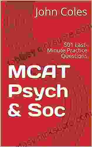 MCAT Psych Soc: 501 Last Minute Practice Questions
