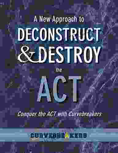 A New Approach To Deconstruct And Destroy The ACT: Conquer The ACT With Curvebreakers