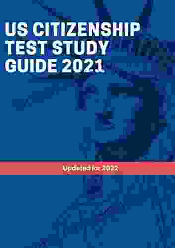 US Citizenship Test Study Guide 2024: New Study Guide For 2024 With All 100 Questions And Answers To Use For Naturalization USCIS Civics Test Prep