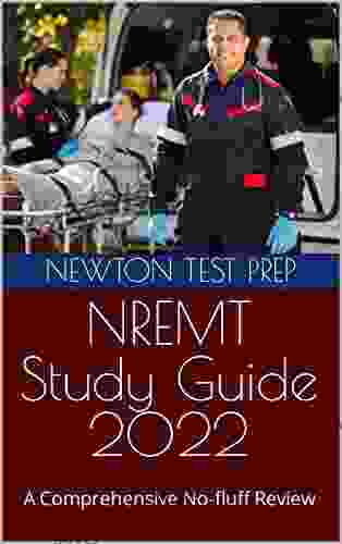 NREMT Study Guide 2024: A Comprehensive No Fluff Review