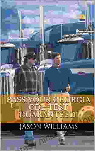 Pass Your Georgia CDL Test Guaranteed 100 Most Common Georgia Commercial Driver S License With Real Practice Questions