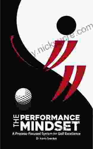 The Performance Mindset: A Process Focused System For Golf Excellence