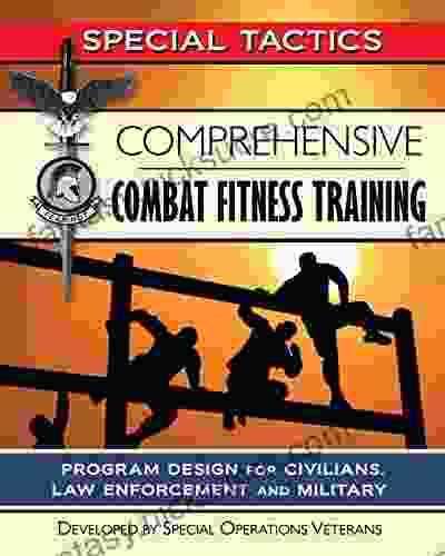 Comprehensive Combat Fitness Training: Program Design For Civilians Law Enforcement And Military (Special Tactics Manuals 3)