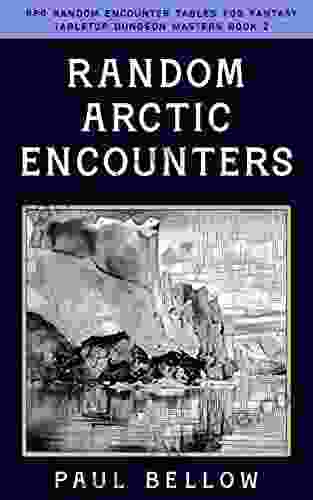 Random Arctic Encounters (RPG Random Encounter Tables For Fantasy Tabletop Dungeon Masters 2)