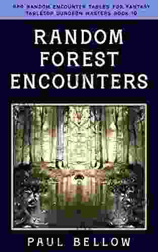 Random Forest Encounters (RPG Random Encounter Tables For Fantasy Tabletop Dungeon Masters 10)