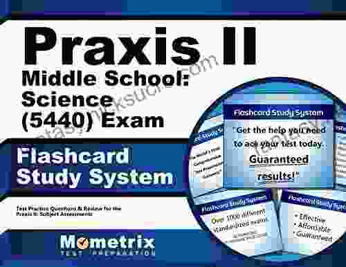 Praxis II Middle School: Science (5440) Exam Flashcard Study System: Praxis II Test Practice Questions Review For The Praxis II: Subject Assessments