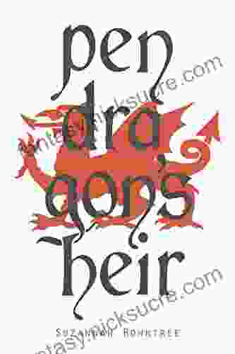 Pendragon S Heir: The Complete Trilogy (The Door To Camelot The Quest For Carbonek The Heir Of Logres)