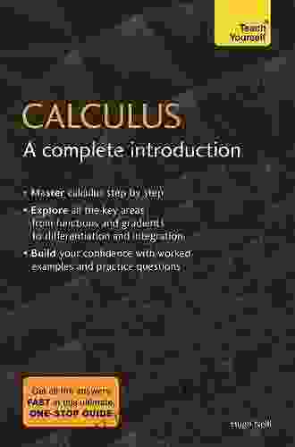Calculus: A Complete Introduction: The Easy Way To Learn Calculus (Teach Yourself)