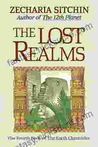 The Lost Realms (Book IV) (Earth Chronicles 4)