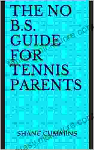 The No B S Guide For Tennis Parents