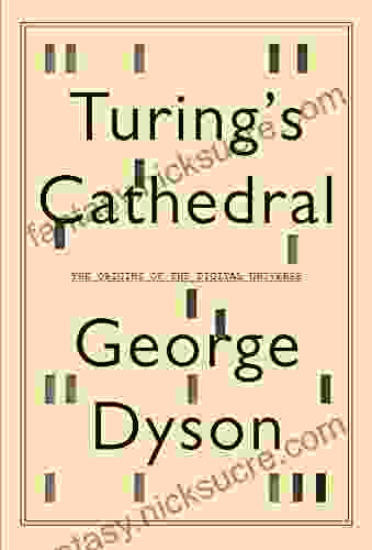 Turing S Cathedral: The Origins Of The Digital Universe