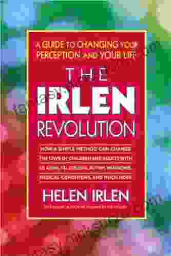 The Irlen Revolution: A Guide To Changing Your Perception And Your Life