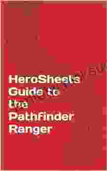 HeroSheets Guide To The Pathfinder Ranger (HeroSheets PFRPG Optimization Guides 1)