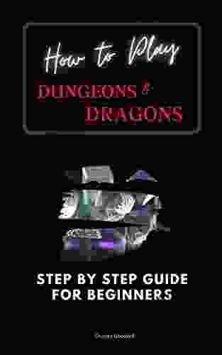 How To Play Dungeons Dragons: Step By Step Guide For Beginners