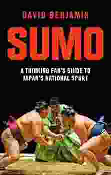 Sumo: A Thinking Fan S Guide To Japan S National Sport (Tuttle Classics)