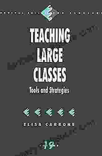 Teaching Large Classes: Tools And Strategies (Survival Skills For Scholars 19)