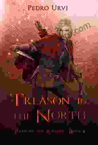 Treason In The North: (Path Of The Ranger 4)
