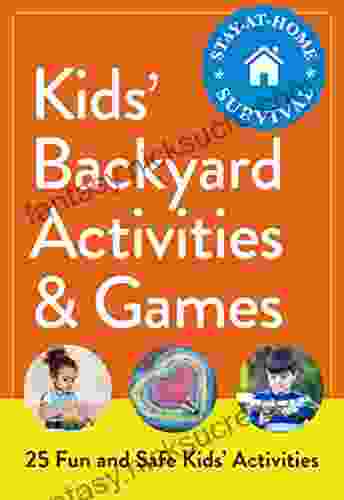 Kids Backyard Activities Games: 25 Fun And Safe Kids Activities (Stay At Home Survival)