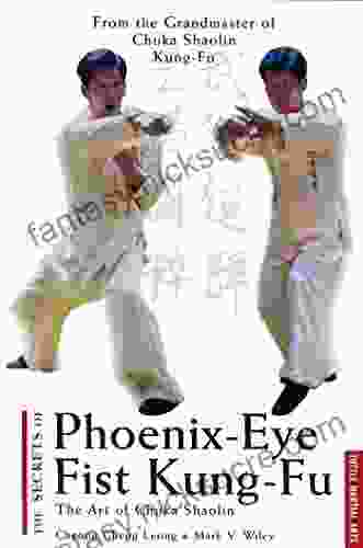Secrets Of Phoenix Eye Fist Kung Fu: The Art Of Chuka Shaolin