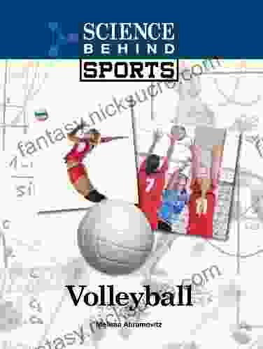 Volleyball (Science Behind Sports) Melissa Abramovitz